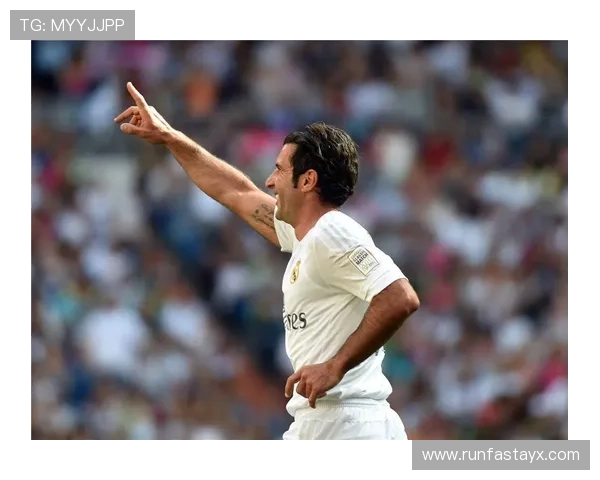 菲戈关键贡献助力球队再攀高峰